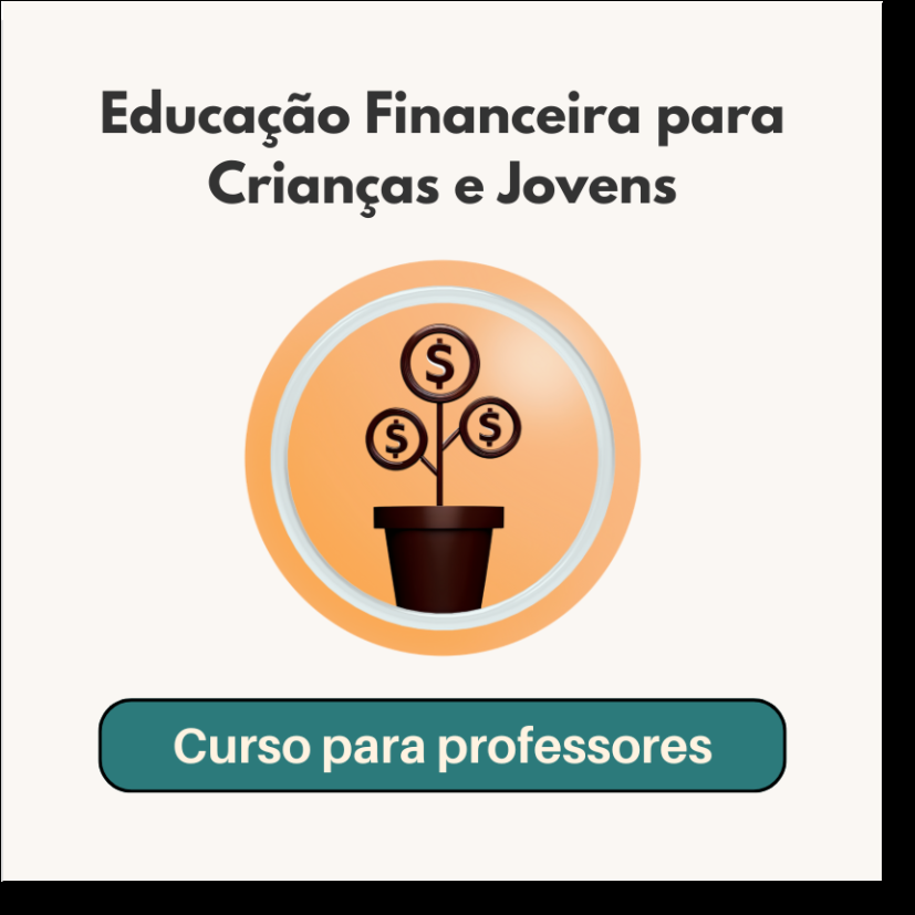 Curso de Educação Financeira para Crianças e Jovens, para professores
